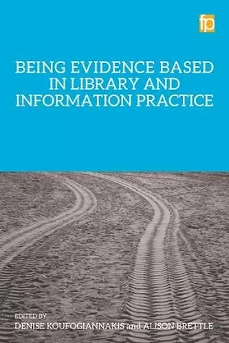 Being Evidence Based in Library and Information Practice cover