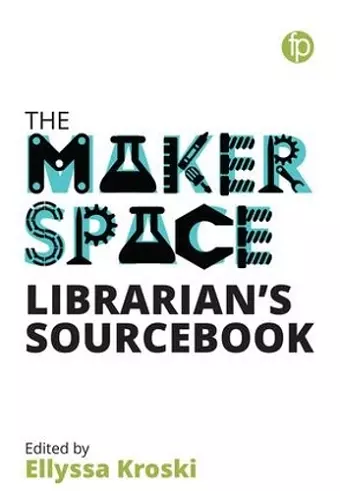 The Makerspace Librarian's Sourcebook cover