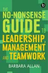 The No-Nonsense Guide to Leadership, Management and Teamwork cover