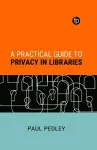 A Practical Guide to Privacy in Libraries cover