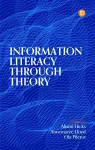 Information Literacy Through Theory cover