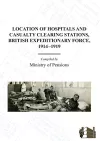 Location of Hospitals and Casualty Clearing Stations, Bef 1914-1919. cover