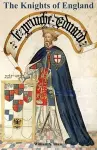 KNIGHTS OF ENGLAND A Complete Record from the Earliest Time to the Present Day of the Knights of All the Orders of Chivalry Volume Two cover