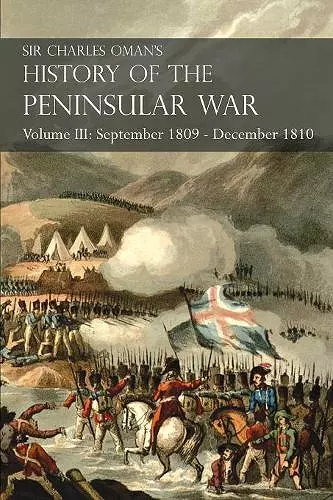 Sir Charles Oman's History of the Peninsular War Volume III cover