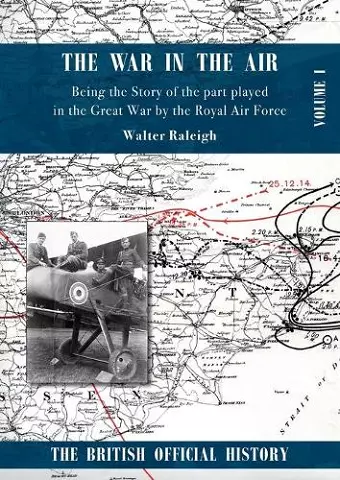 War in the Air. Being the Story of the part played in the Great War by the Royal Air Force. cover