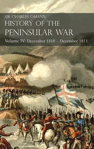 Sir Charles Oman's History of the Peninsular War Volume IV cover