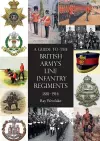 A Guide to the British Army's Line Infantry Regiments, 1881-1914 cover