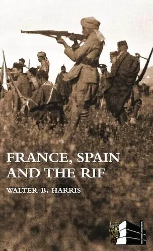 FRANCE, SPAIN AND THE RIF(Rif War, also called the Second Moroccan War 1922-26) cover