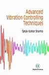 Advanced Vibration Controlling Techniques cover