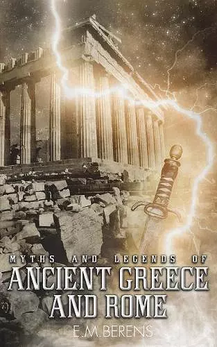 Myths and Legends of Ancient Greece and Rome cover