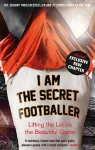 I Am The Secret Footballer cover