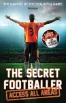 The Secret Footballer: Access All Areas cover