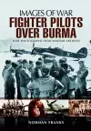 RAF Fighter Pilots Over Burma: Images of War cover