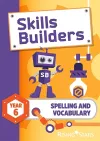 Skills Builders Spelling and Vocabulary Year 6 Pupil Book new edition cover