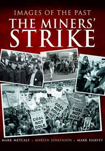 Images of the Past: The Miners' Strike cover