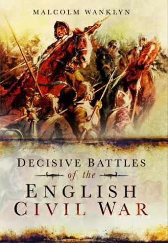 Decisive Battles of the English Civil War cover