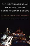 The Irregularization of Migration in Contemporary Europe cover