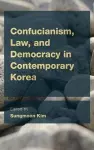 Confucianism, Law, and Democracy in Contemporary Korea cover