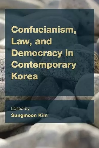 Confucianism, Law, and Democracy in Contemporary Korea cover