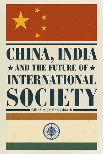 China, India and the Future of International Society cover