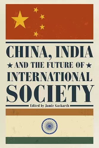 China, India and the Future of International Society cover