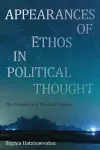 Appearances of Ethos in Political Thought cover