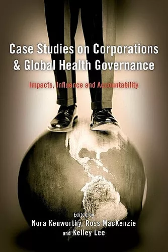 Case Studies on Corporations and Global Health Governance cover
