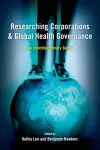 Researching Corporations and Global Health Governance cover