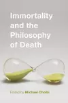 Immortality and the Philosophy of Death cover