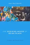 The Desiring Modes of Being Black cover