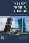 The Great Financial Plumbing cover