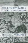 The Domestication of Critical Theory cover