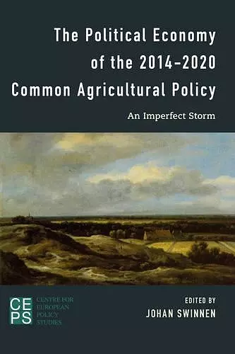 The Political Economy of the 2014-2020 Common Agricultural Policy cover