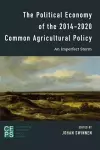 The Political Economy of the 2014-2020 Common Agricultural Policy cover