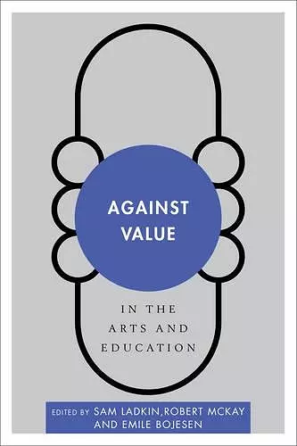 Against Value in the Arts and Education cover