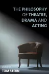 The Philosophy of Theatre, Drama and Acting cover