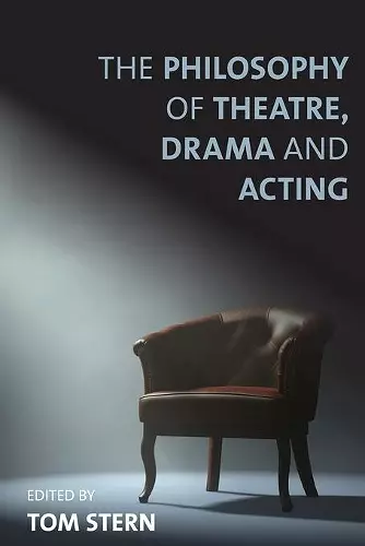 The Philosophy of Theatre, Drama and Acting cover