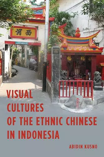 Visual Cultures of the Ethnic Chinese in Indonesia cover