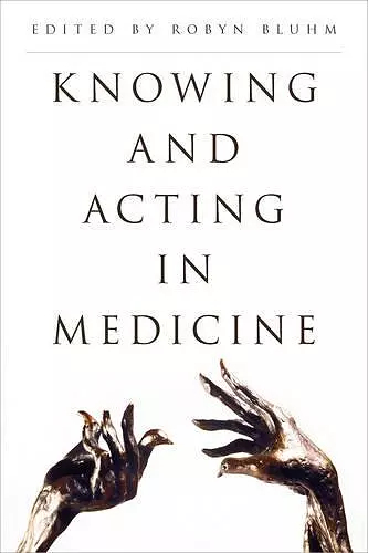 Knowing and Acting in Medicine cover