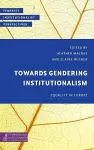 Towards Gendering Institutionalism cover