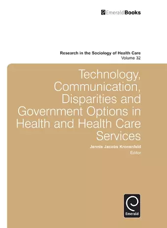 Technology, Communication, Disparities and Government Options in Health and Health Care Services cover