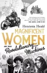 Magnificent Women and their Revolutionary Machines cover