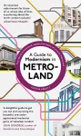 A Guide to Modernism in Metro-Land cover