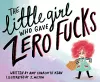 The Little Girl Who Gave Zero Fucks cover