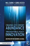 Creating 21st Century Abundance through Public Policy Innovation cover