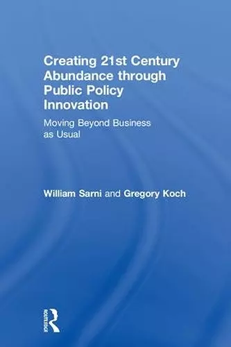 Creating 21st Century Abundance through Public Policy Innovation cover