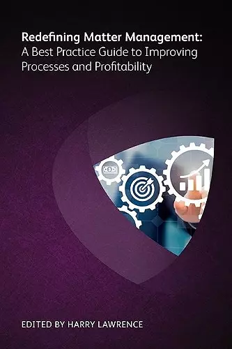 Redefining Matter Management: A Best Practice Guide to Improving Processes and Profitability cover