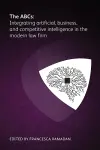 The ABCs: Integrating artificial, business and competitive intelligence in the modern law firm cover