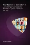 Baby Boomers to Generation Z: Capitalizing on generational diversity to grow a successful law firm cover