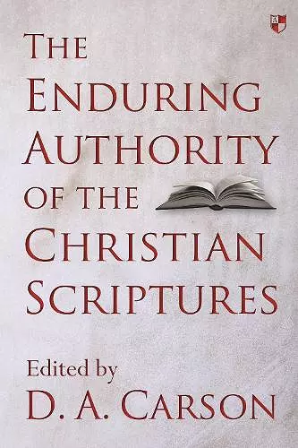 The Enduring Authority of the Christian Scriptures cover